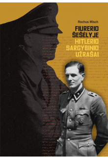 Fiurerio šešėlyje. Hitlerio sargybinio užrašai - Humanitas