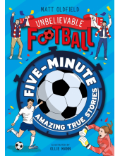 Five-Minute Amazing True Football Stories - Humanitas