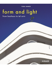 Form and Light : FromBauhaus to Tel Aviv - Humanitas