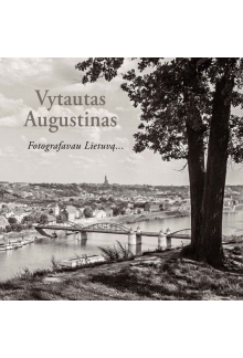 Fotografavau Lietuvą...Vytautas Augustinas - Humanitas
