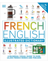 French English Illustrated Dictionary: A Bilingual Visual Guide to Over 10,000 French Words and Phrases - Humanitas