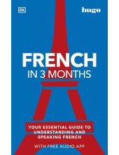 French in 3 Months with Free Audio App: Your Essential Guide to Understanding and Speaking French - Humanitas
