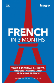 French in 3 Months with Free Audio App: Your Essential Guide to Understanding and Speaking French - Humanitas