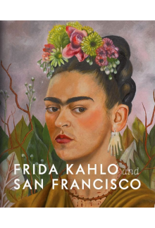 Frida Kahlo and San Francisco - Humanitas