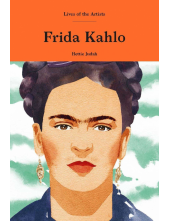 Frida Kahlo. Lives of Artists - Humanitas