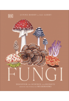 Fungi: Discover the Science and Secrets Behind the World of Mushrooms - Humanitas