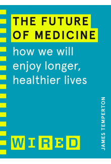 Future of Medicine (WIRED guides) - Humanitas
