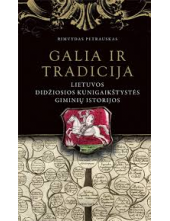 Galia ir tradicija : LDK giminnių istorijos - Humanitas