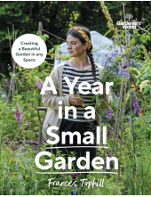 Gardeners’ World: A Year in a Small Garden - Humanitas