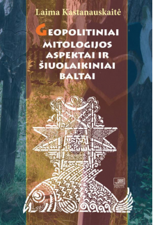 Geopolitiniai mitologijos aspektai ir šiuolaikiniai baltai - Humanitas