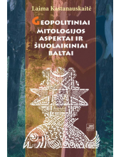 Geopolitiniai mitologijos aspektai ir šiuolaikiniai baltai - Humanitas