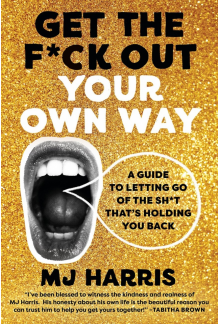 Get The F*ck Out Your Own Way - Humanitas