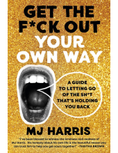 Get The F*ck Out Your Own Way - Humanitas