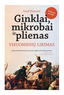 Ginklai, mikrobai ir plienas:visuomenių likimas - Humanitas