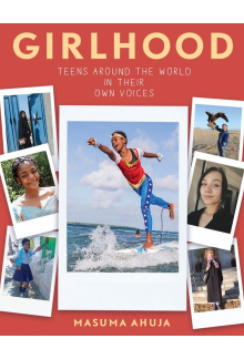 Girlhood: Teens around the World in Their Own Voices - Humanitas