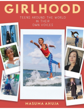 Girlhood: Teens around the World in Their Own Voices - Humanitas