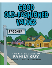 Good Old-Fashioned Values: The Little Guide to Family Guy - Humanitas