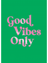 Good Vibes Only - Humanitas