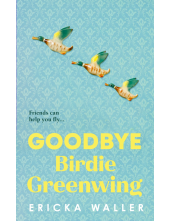 Goodbye Birdie Greenwing - Humanitas