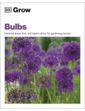 Grow Bulbs: Essential Know-how and Expert Advice for Gardening Success - Humanitas