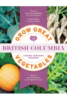 Grow Great Vegetables in British Columbia - Humanitas
