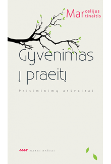 Gyvenimas į praeitį: prisiminimų atšvaitai - Humanitas