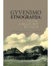 Gyvenimo etnografija: vietos,struktūros ir laikas - Humanitas