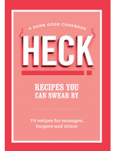 HECK! Recipes You Can Swear By - Humanitas
