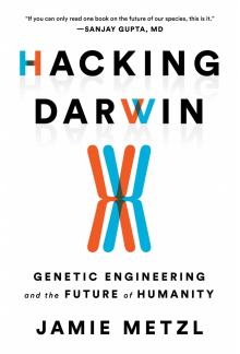 Hacking Darwin: Genetic Engineering and the Future of Humanity - Humanitas