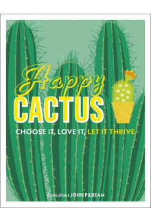 Happy Cactus: Choose It, Love It, Let It Thrive - Humanitas