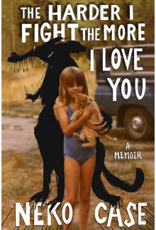 Harder I Fight The More I Love You: A Memoir - Humanitas