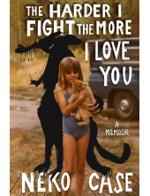 Harder I Fight The More I Love You: A Memoir - Humanitas