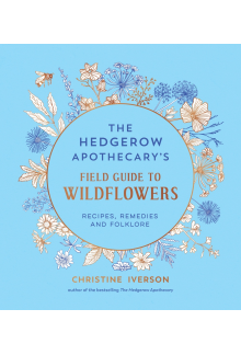 Hedgerow Apothecary's Field Guide to Wildflowers - Humanitas