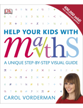 Help Your Kids with Maths, Ages 10-16 (Key Stages 3-4): A Unique Step-by-Step Visual Guide, Revision and Reference - Humanitas