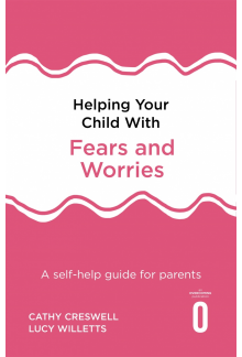 Helping Your Child with Fears and Worries 2nd Edition - Humanitas