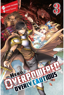 Hero Is Overpowered but Overly Cautious, Vol. 3 (light novel) - Humanitas