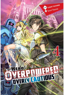 Hero Is Overpowered but Overly Cautious, Vol. 4 (light novel) - Humanitas