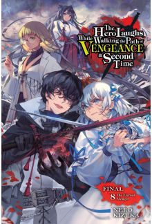 Hero Laughs While Walking the Path of Vengeance a Second Time, Vol. 8 (light novel) - Humanitas