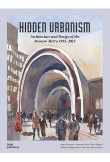 Hidden Urbanism: Architectureand Design of the Moscow Metro - Humanitas