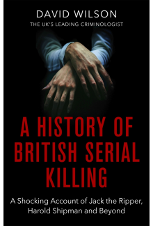 History Of British Serial Killing - Humanitas