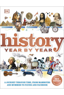 History Year by Year: A journey through time, from mammoths and mummies to flying and facebook - Humanitas