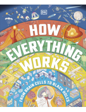How Everything Works: From Brain Cells to Black Holes - Humanitas