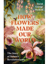 How Flowers Made Our World - Humanitas