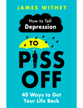 How To Tell Depression to Piss Off - Humanitas
