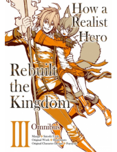 How a Realist Hero Rebuilt the Kingdom (Manga): Omnibus 3 - Humanitas