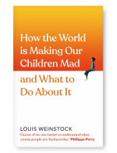 How the World is Making Our Children Mad and What to Do About It - Humanitas