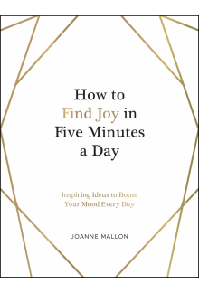 How to Find Joy in Five Minutes a Day - Humanitas