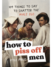 How to Piss Off Men - Humanitas