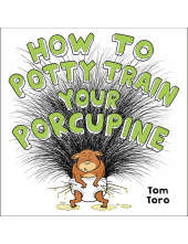 How to Potty Train Your Porcupine - Humanitas