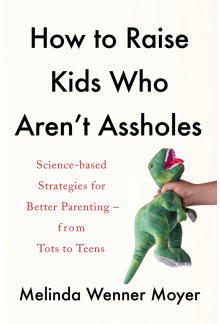 How to Raise Kids Who Aren't Assholes - Humanitas